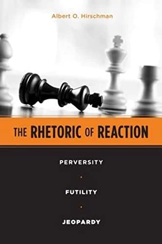The Rhetoric of Reaction: Perversity, Futility, Jeopardy von Belknap Press